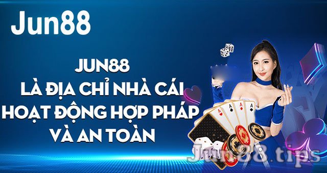 Jun88 - Thương hiệu nhà cái cực kỳ nổi tiếng và chất lượng