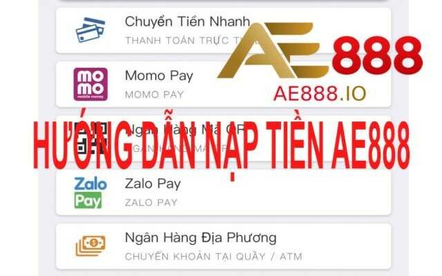 Nạp tiền AE888 qua những nguồn tiền nào?