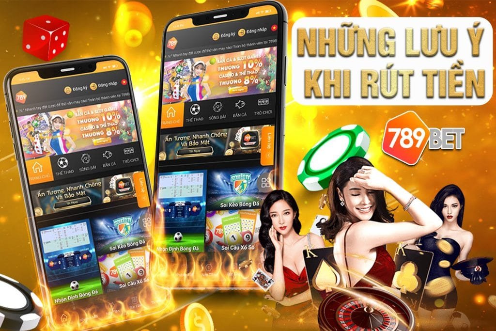 Rút tiền 789bet cần lưu ý điều gì?