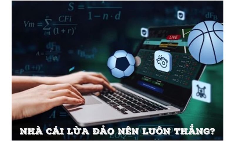 Bí mật nhà cái luôn thắng mà người chơi nào cũng nên biết