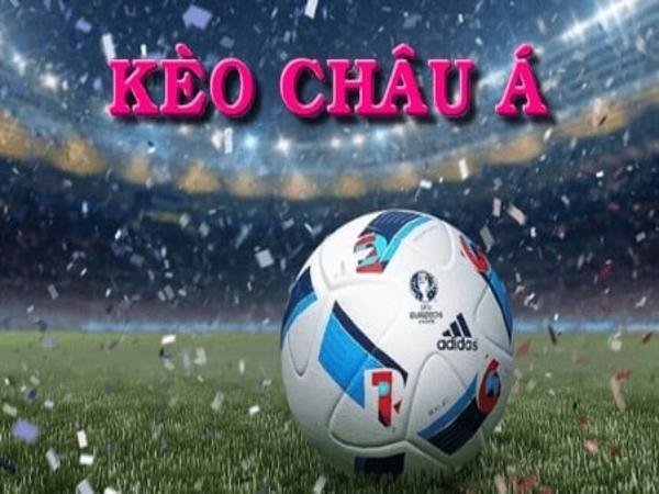 Đôi nét giới thiệu về kèo Châu Á