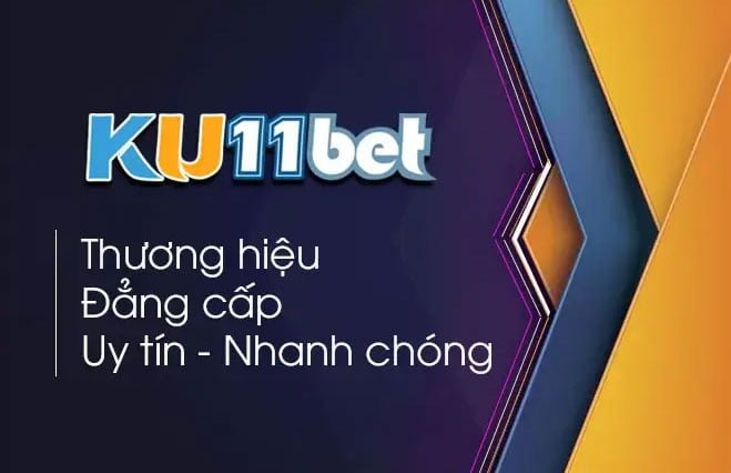 Nhà cái ku11 thương hiệu đẳng cấp uy tín