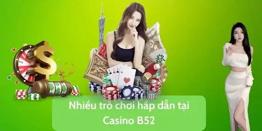 Nhiều trò chơi hấp dẫn có tại Casino của nhà cái B52