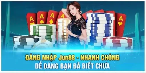 Giới thiệu bạn các bước đơn giản để đăng nhập Jun88
