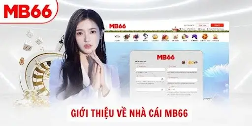 Vài nét giới thiệu chung về nhà cái MB66 bạn cần biết