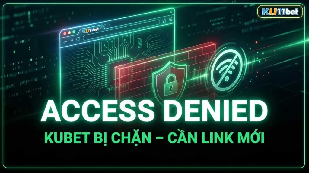 kubet-bi-chan-can-link-moi