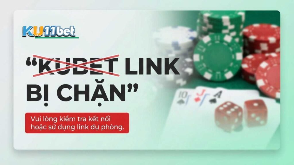 link-kubet-chuan-khong-bi-chan